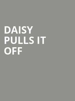 Daisy Pulls it Off at Charing Cross Theatre